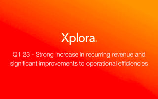 Xplora Technologies AS Q1 23 - Strong increase in recurring revenue and significant improvements to operational efficiencies